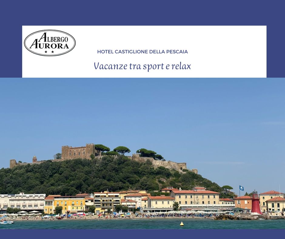 Vacanze mare Castiglione della Pescaia - Albergo Aurora