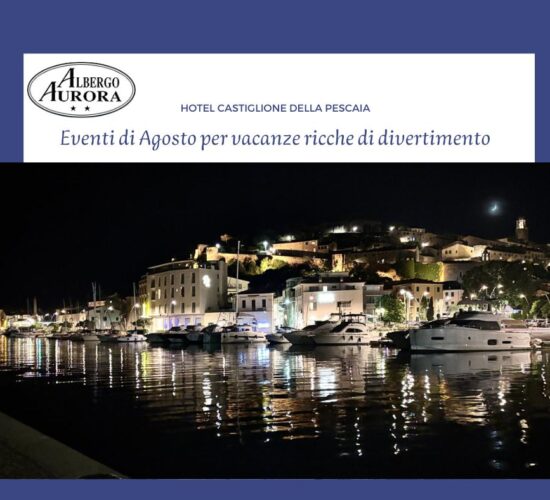 Hotel Mare Castiglione della Pescaia - Eventi di Agosto