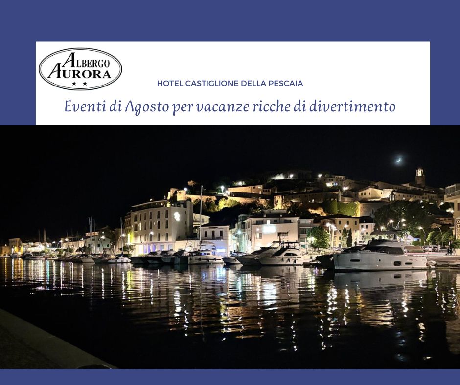 Hotel Mare Castiglione della Pescaia - Eventi di Agosto