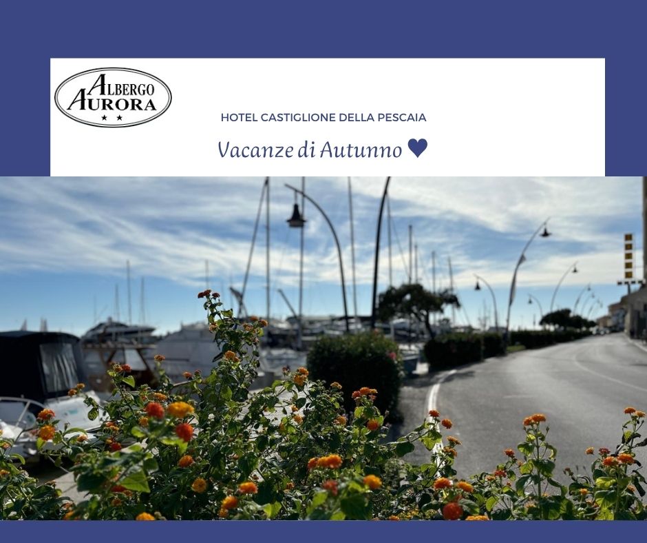 Cosa fare a castiglione della pescaia in Autunno - Albergo Aurora