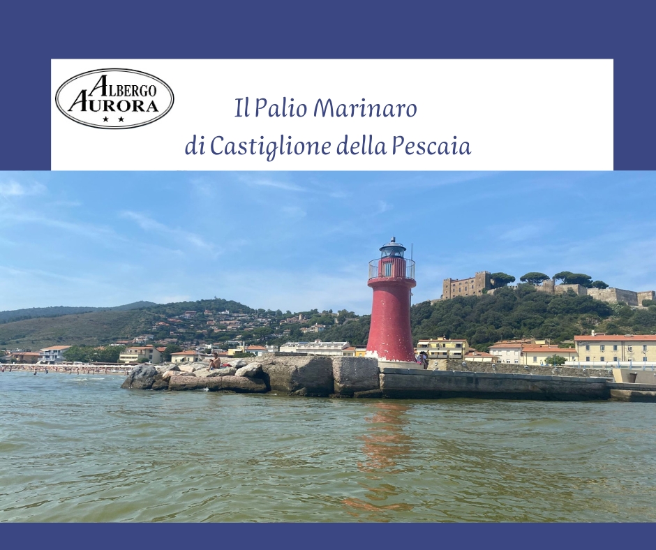 Il Palio marinaro di Castiglione della Pescaia - Albergo Aurora