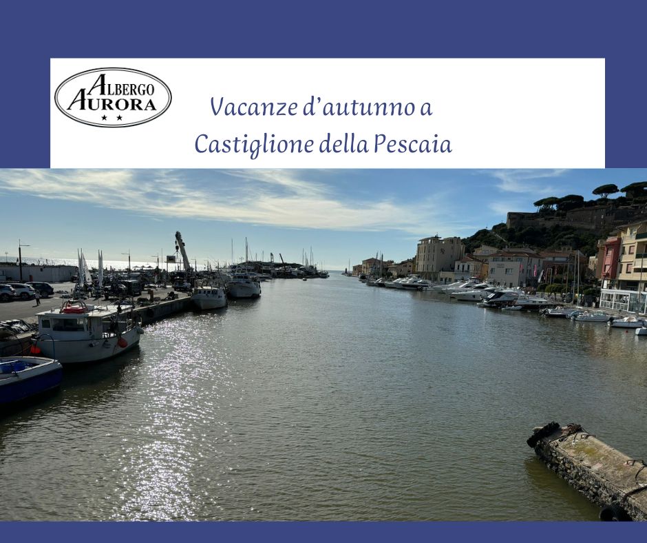 Castiglione della Pescaia hotel mezza pensione Aurora, vacanze d'autunno