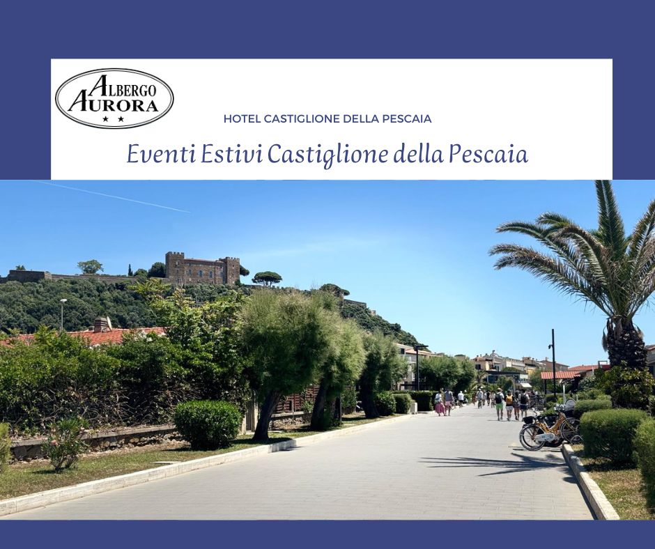 Eventi Castiglione della Pescaia_Hotel Aurora