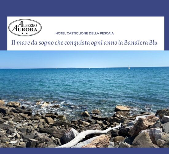 Hotel Castiglione della Pescaia Albergo Aurora mare Bandiera Blu